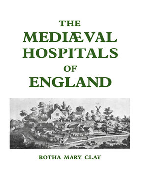 cover image of Mediaeval Hospitals of England